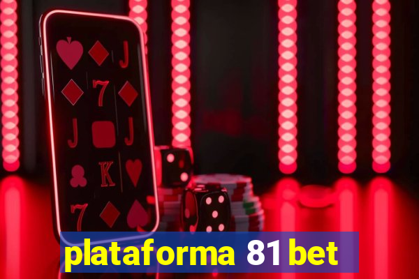 plataforma 81 bet